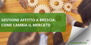 Gestione case in affitto a Brescia: come cambia il mercato